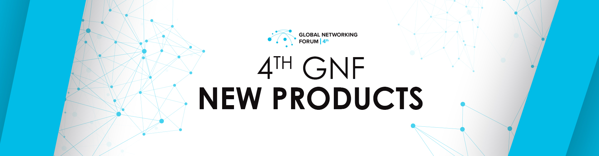 Discover new products of 4th GNF!
